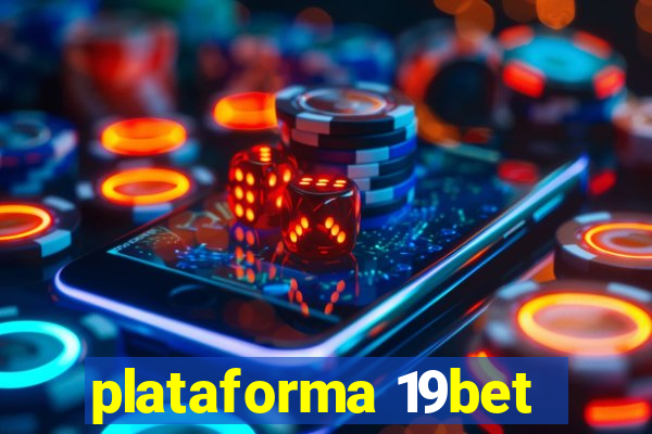 plataforma 19bet